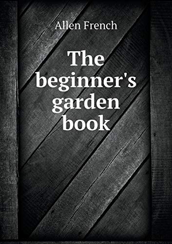 The beginner's garden book 5519318948 Book Cover