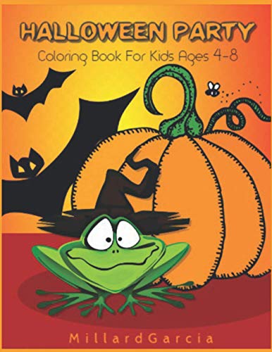 Halloween Party Coloring Book For Kids Ages 4-8:: A Fun Activity Coloring For Kids Ages 4-8, Toddler Preschool & Kindergarteners Spooky Scary Theme. "BEST GIFT FOR YOUR KIDS