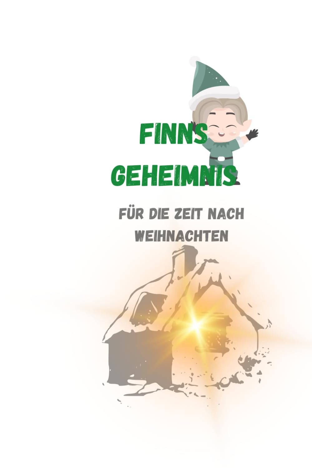 Finns Geheimnis: Für die Zeit nach Weihnachten (WICHTEL FINN)