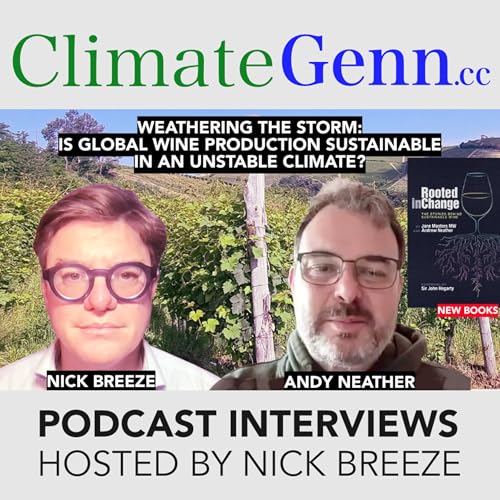 Weathering the Storm: Is Global Wine Production Sustainable in an Unstable Climate? – Andy Neather