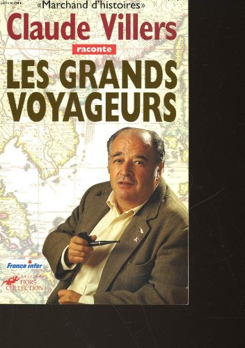LES GRANDS VOYAGEURS . MARCHAND D'HISTOIRES