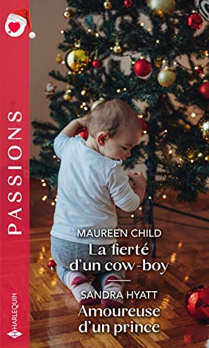  La fierté d'un cow-boy - Amoureuse d'un prince (Passions) Livre eBook France