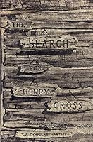 The Search for Henry Cross, an Adventure in Biography and Americana B000CDUEJ2 Book Cover