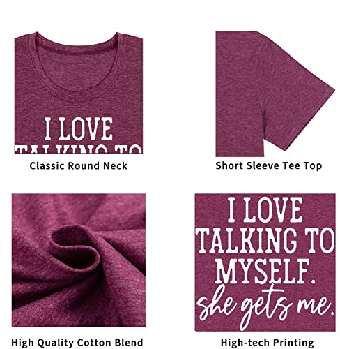 I Love Talking to Myself Shirts for Women She Gets Me Funny Sayings Letter Print Graphic Tee3