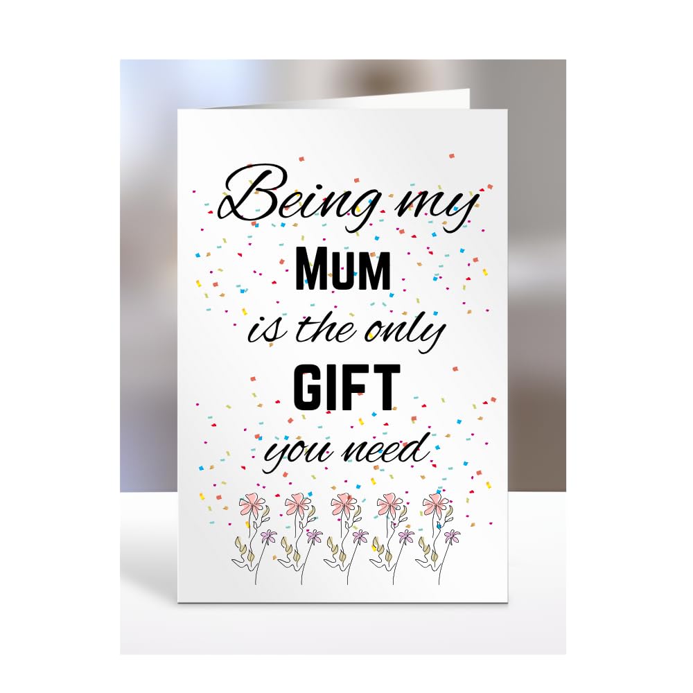 Being my Mum is The only Gift You Need Card, Funny, Joke, Silly, Happy Birthday Gift, Presents for Christmas, for Men, Women, A5-112_141