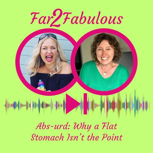 Abs-urd: Why a Flat Stomach Isn’t the Point cover art