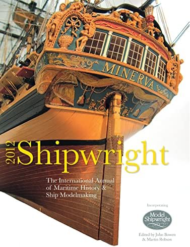 Shipwright 2012: The International Annual of Maritime History & Ship Modelmaking