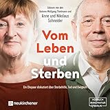 Vom Leben und Sterben: Ein Ehepaar diskutiert über Sterbehilfe, Tod und Ewigkeit