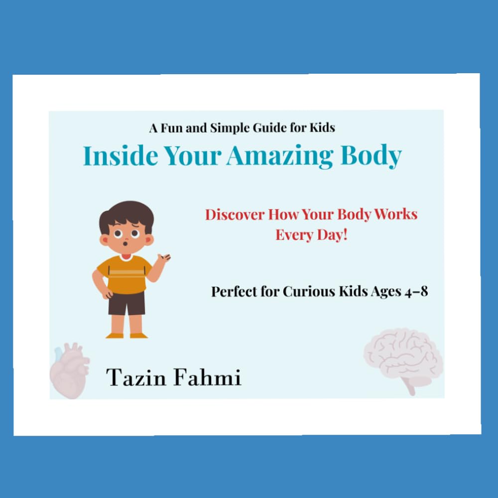 Your Amazing Body: A Fun and Simple Guide for Kids to Learn How the Human Body Works