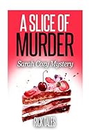 A Slice of Murder (Sarah Cozy Mystery #1) 1519624883 Book Cover