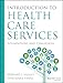 Introduction to Health Care Services: Foundations and Challenges