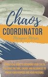 Photo Gallery chaos coordinator: a practical guide to designing your life so you have the time, energy and resources to pursue your purpose and your passions. (english edition) Photo Gallery chaos coordinator: a practical guide to designing your life so you have the time, energy and resources to pursue your purpose and your passions. (english edition)