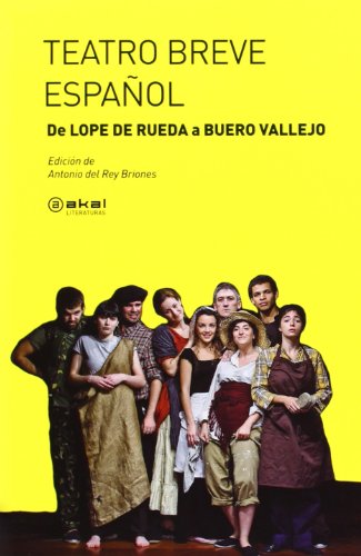 Teatro breve español: De Lope de Rueda a Buero Vallejo (Akal Literaturas)