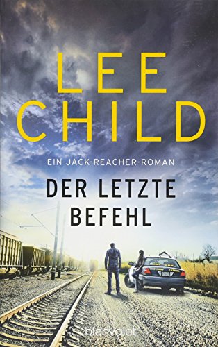 Der letzte Befehl: Ein Jack-Reacher-Roman (Die-Jack-Reacher-Romane, Band 16) Der letzte Befehl: Ein Jack-Reacher-Roman (Die-Jack-Reacher-Romane, Band 16)