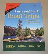 Lewis and Clark Road Trips: Exploring the Trail Across America
