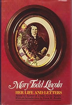 Hardcover Mary Todd Lincoln: Her Life and Letters Book