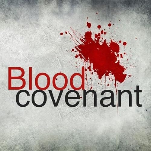 Blood Covenant Part 2 Podcast Por  arte de portada