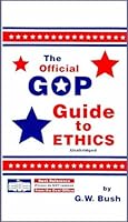 The Official GOP Guide to Ethics (Unabridged) 0974429074 Book Cover