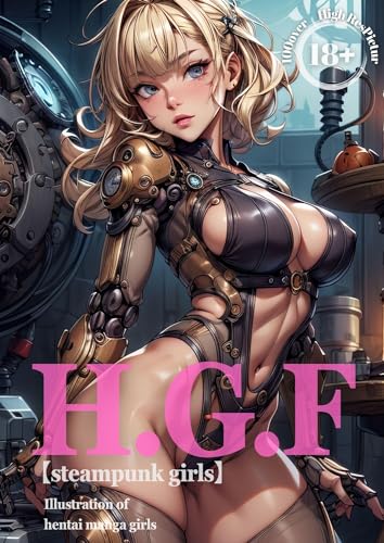 H.G.F【steampunk girls】: Sexy adult erotic Art book (English Edition)