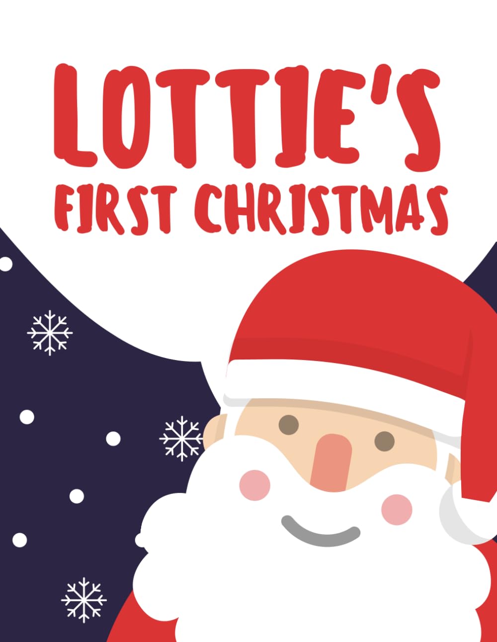 Lottie's First Christmas: My First Christmas Series (Personalised Christmas Books!)
