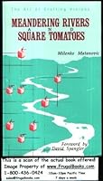 Meandering Rivers & Square Tomatoes: The Art of Crafting Visions 0929660021 Book Cover