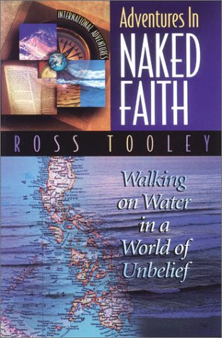 Adventures in Naked Faith: International Adventures: Tooley, Ross