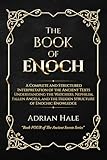 The Book of Enoch: A Complete and Structured Interpretation of the Ancient Texts Understanding the Watchers, Nephilim, Fallen Angels, and the Hidden Structure ... Knowledge (Ancient Secrets Series 2)