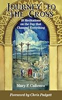 Journey to the Cross: 10 Meditations on the Day that Changed Everything 1953114563 Book Cover