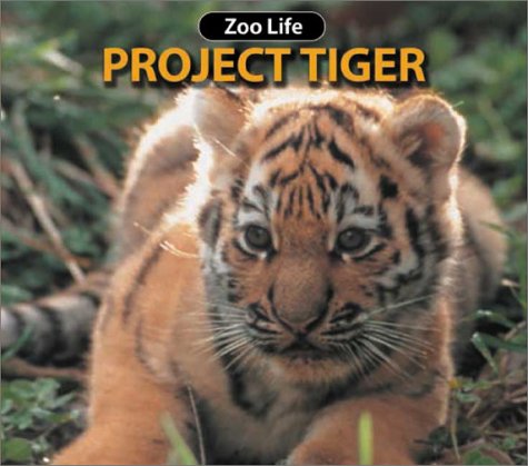 Project Tiger (Zoo Life) Paperback – Import, 1 April 2003