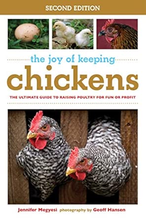 The Joy of Keeping Chickens: The Ultimate Guide to Raising Poultry for Fun or Profit 2nd Edition The Joy of Keeping Chickens: The Ultimate Guide to Raising Poultry for Fun or Profit 2nd Edition book cover