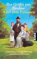 Adel vom Feinsten. Amüsante Geschichten aus vornehmen Kreisen 3502110069 Book Cover