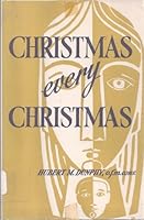 Christmas every Christmas B0007DW8I2 Book Cover