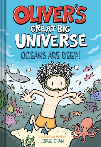 Oliver's Great Big Universe #4: Oceans Are Deep!: A Novel