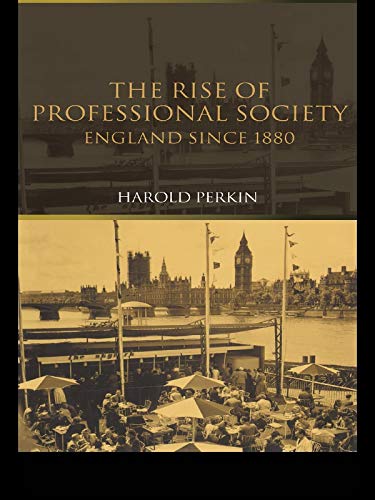 The Rise of Professional Society: England Since 1880
