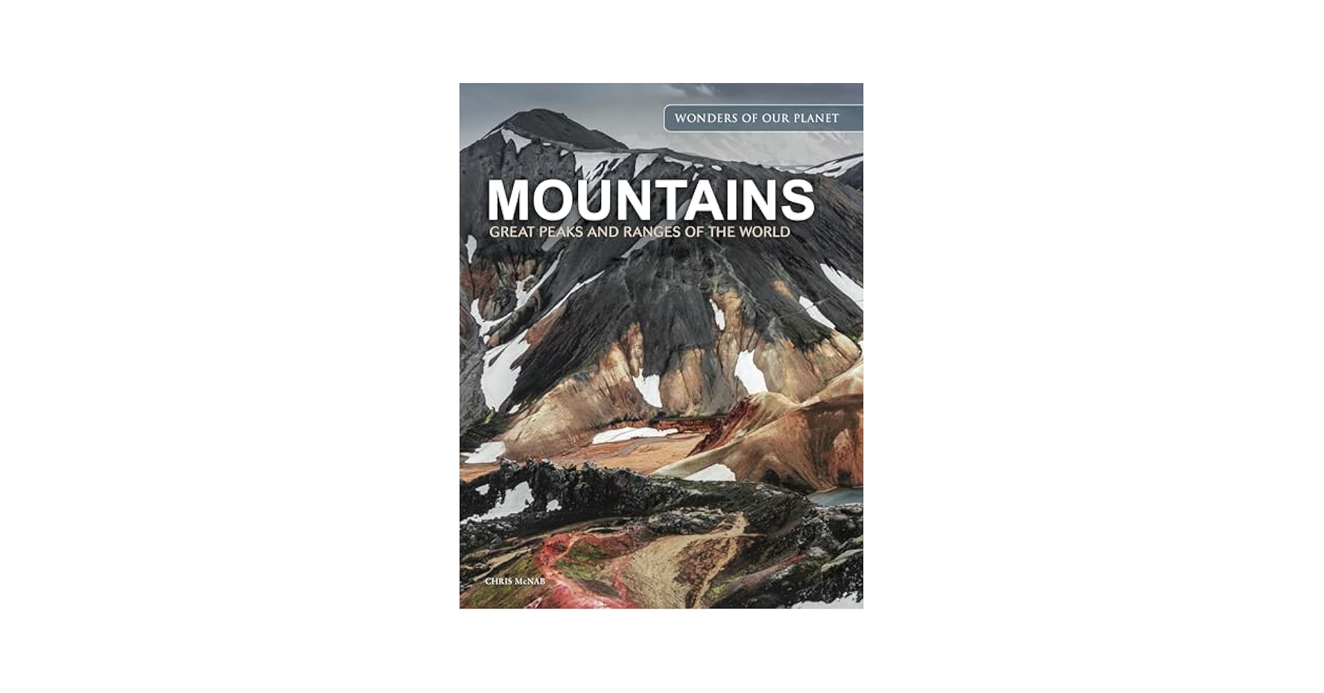Mountains: Great Peaks and Ranges of the World (Amazing