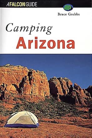 Best Camping Spots in Arizona – Must-Visit Campgrounds! 9 Camping Arizona (Regional Camping Series)