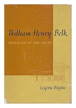 Hardcover William Henry Belk,: Merchant of the South Book