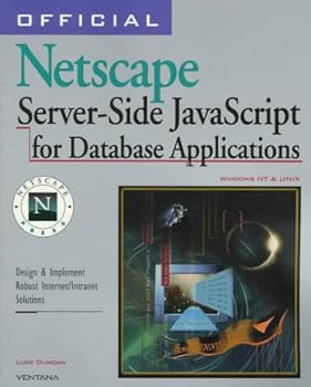 Paperback Official Netscape Server-Side Javascript for Database Applications: Windows Nt & Unix : Design & Implement Robust Internet/Intranet Solutions Book