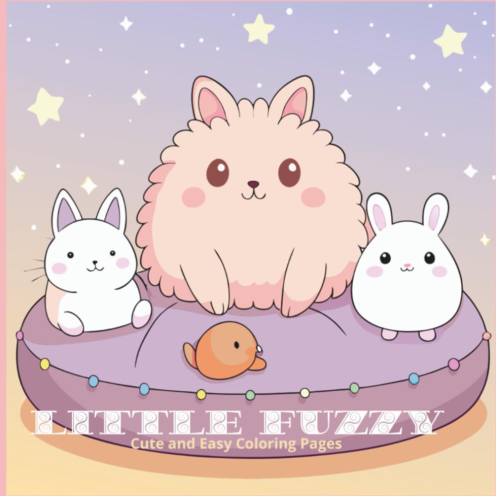 Little Fuzzy. My Cozy Little World: A Coloring Adventure: Cute and Easy Coloring Book for Kids