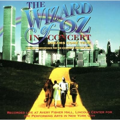 The Wizard Of Oz In Concert: DREAMS COME TRUE