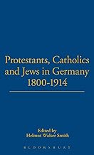 Protestants, Catholics and Jews in Germany, 1800-1914