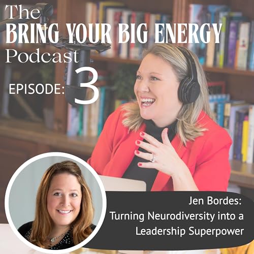 Episode 3: Turning Neurodiversity into a Leadership Superpower