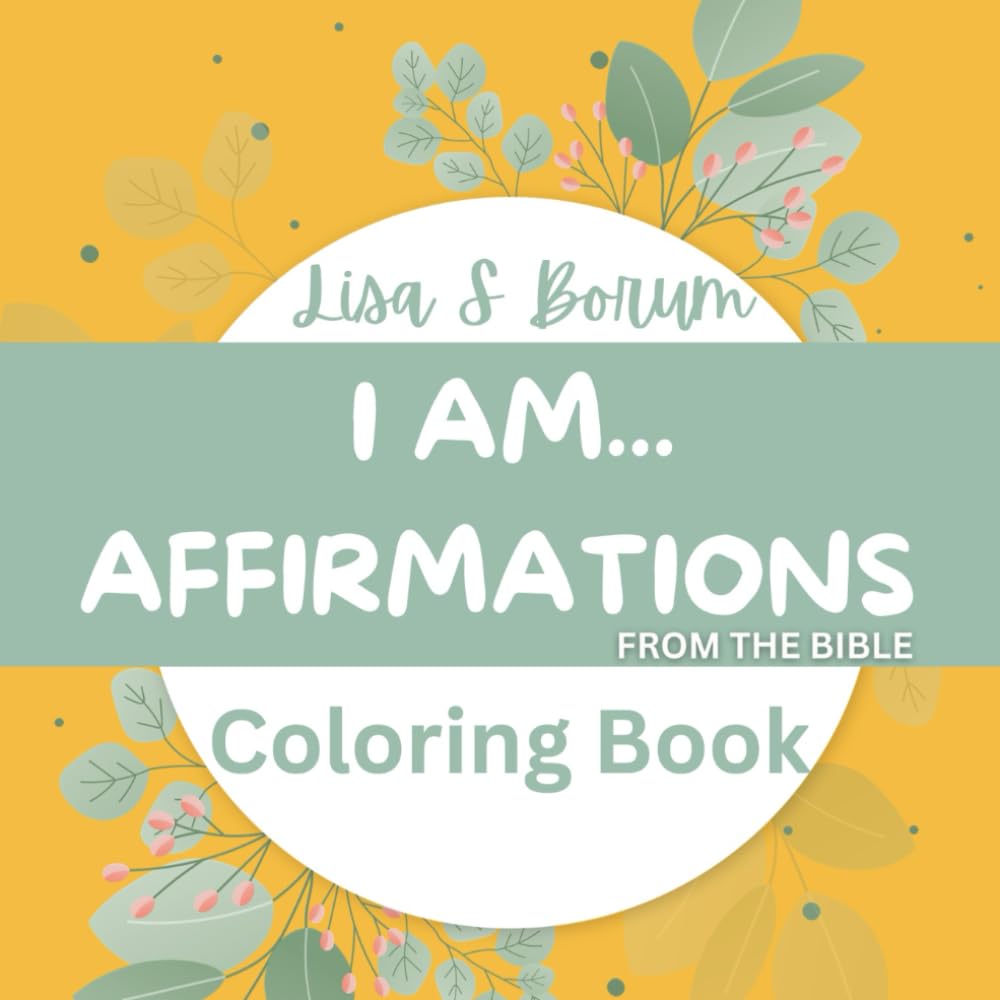 I AM Affirmations: From the Bible Coloring Book