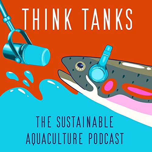 Couverture de Think Tanks- The Sustainable Aquaculture Podcast