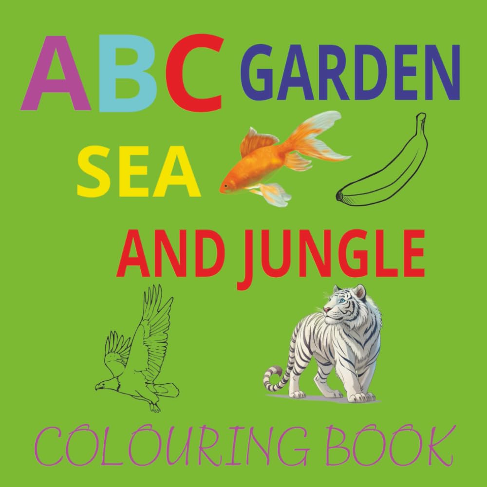 ABC colouring Book: A Colourful A–Z Adventure with Jungle Animals, Sea Creatures & Garden Foods