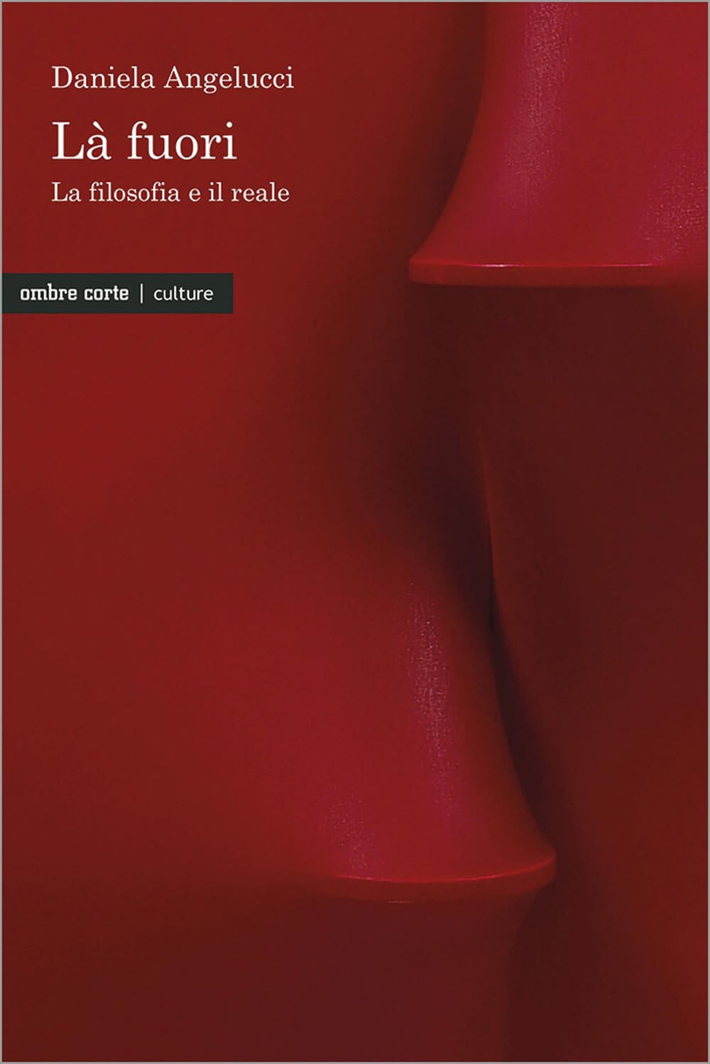 Là Fuori. La Filosofia E Il Reale - 4