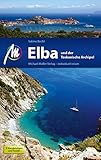 Elba Reiseführer Michael Müller Verlag: und der Toskanische Archipel. Individuell reisen mit vielen praktischen Tipps