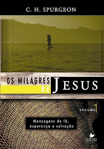 Milagres de jesus, os – vol. 1 – spurgeon: