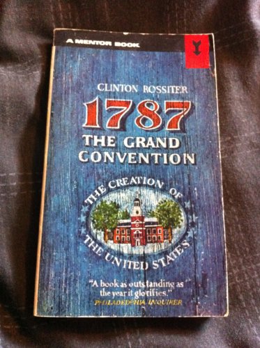 1787 the Grand Convention the Creation O B000VRNRYS Book Cover