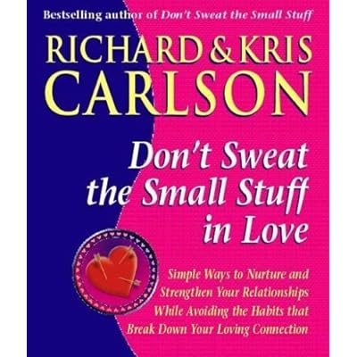 Don't Sweat The Small Stuff in Love